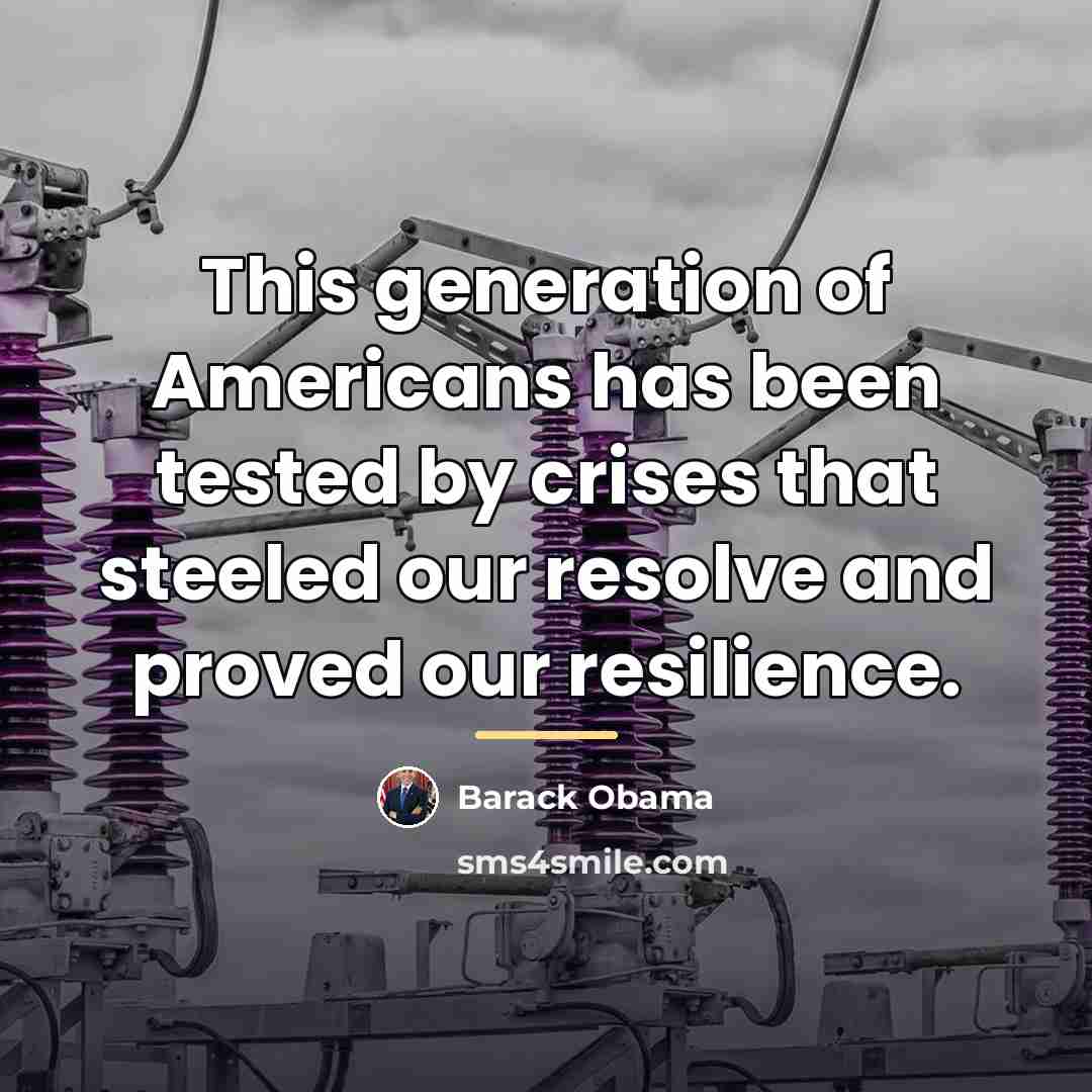 “This generation of Americans has been tested by crises that…” quote by Barack Obama