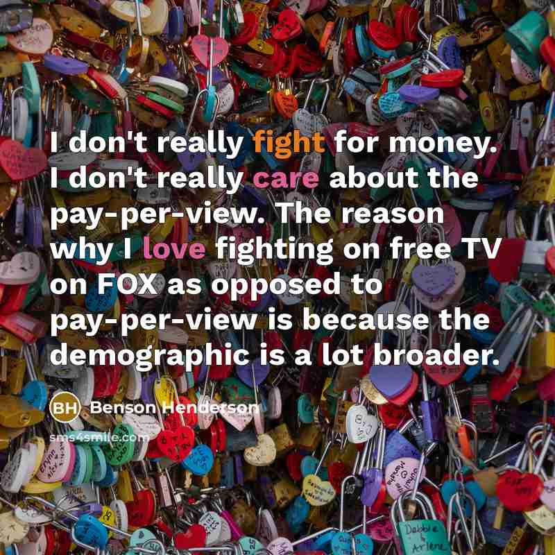 “I don't really fight for money. I don't really care…” quote by Benson Henderson