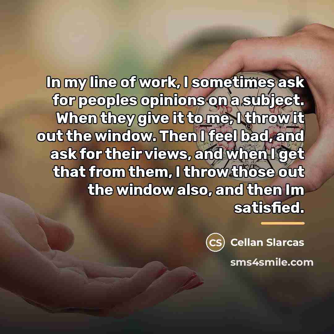 “In my line of work, I sometimes ask for peoples…” quote by Cellan Slarcas