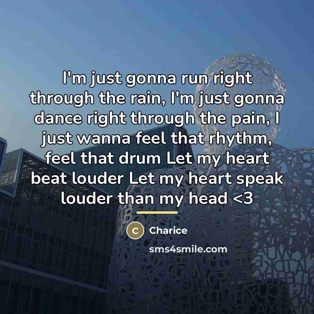 “I'm just gonna run right through the rain, I'm just…” quote by Charice