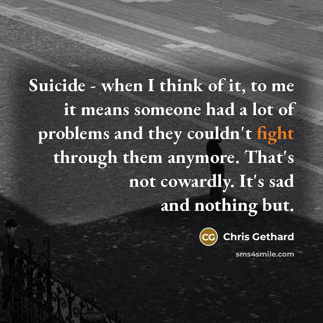 “Suicide - when I think of it, to me it…” quote by Chris Gethard