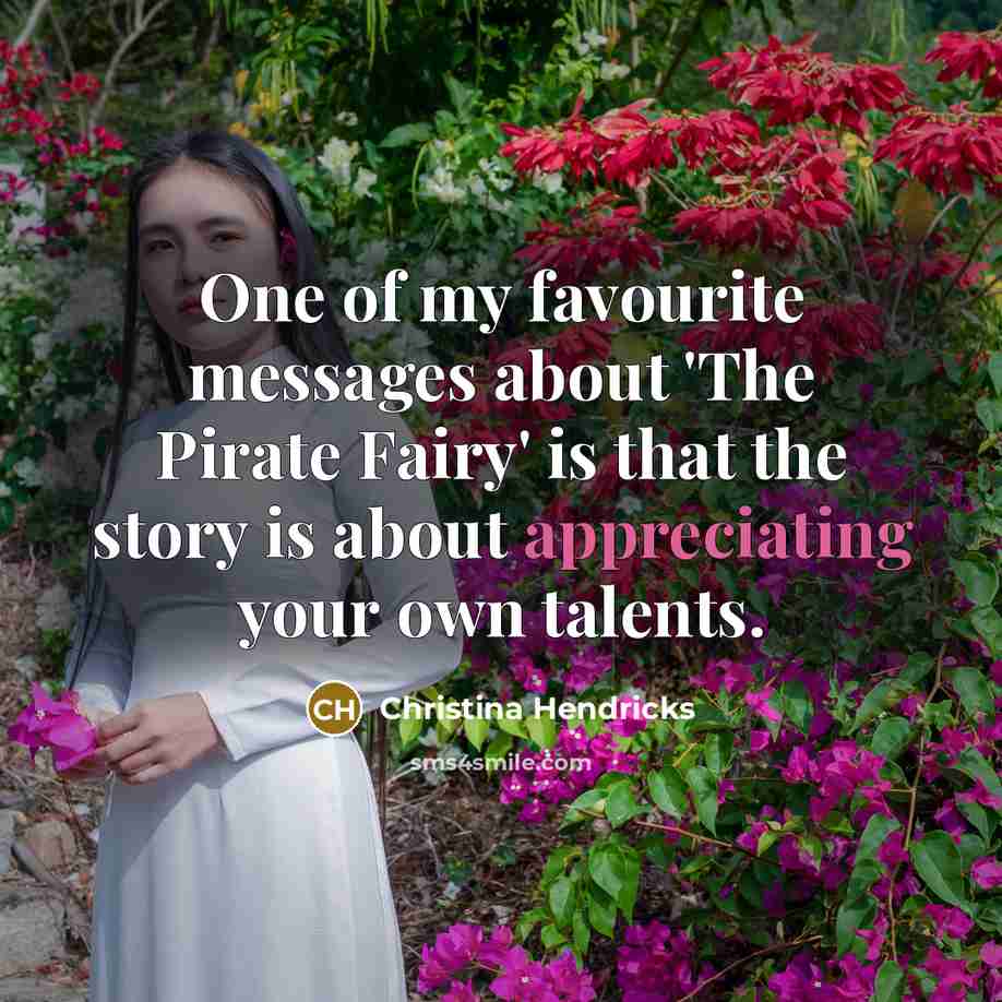 “One of my favourite messages about 'The Pirate Fairy' is…” quote by Christina Hendricks