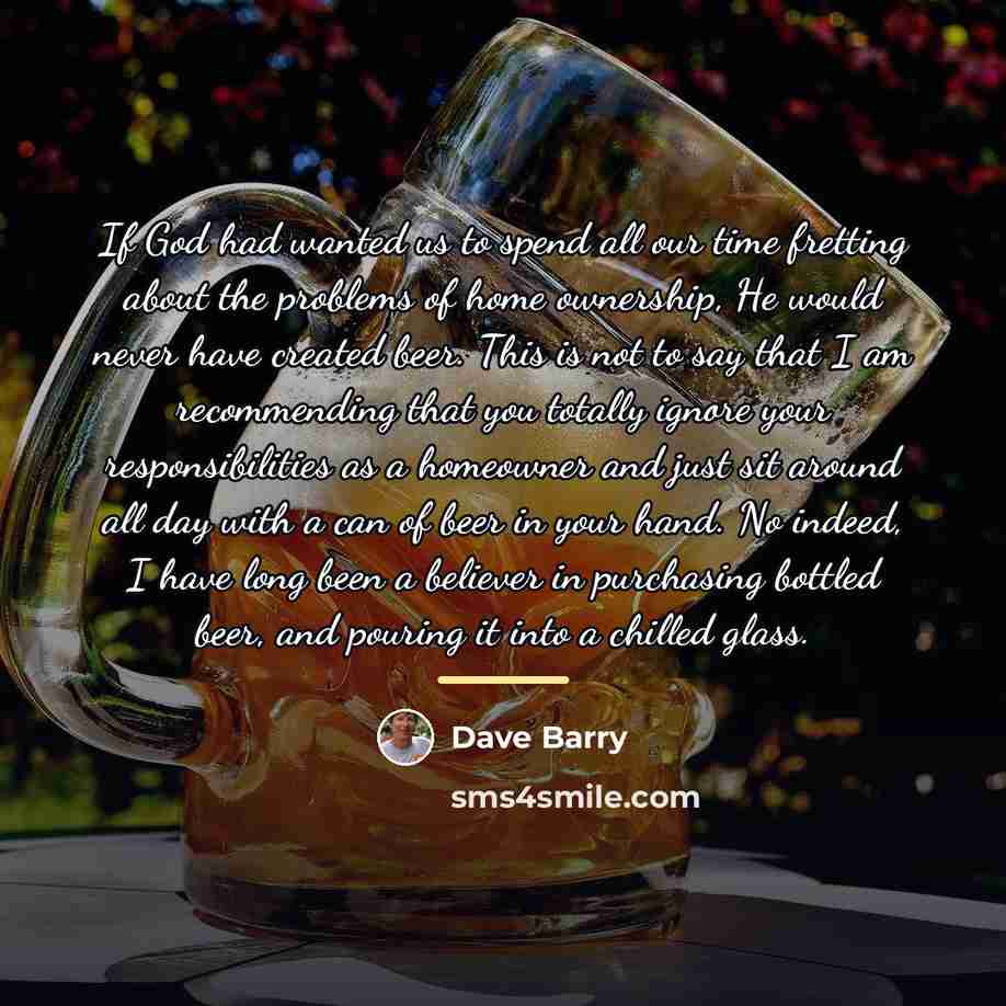 “If God had wanted us to spend all our time…” quote by Dave Barry