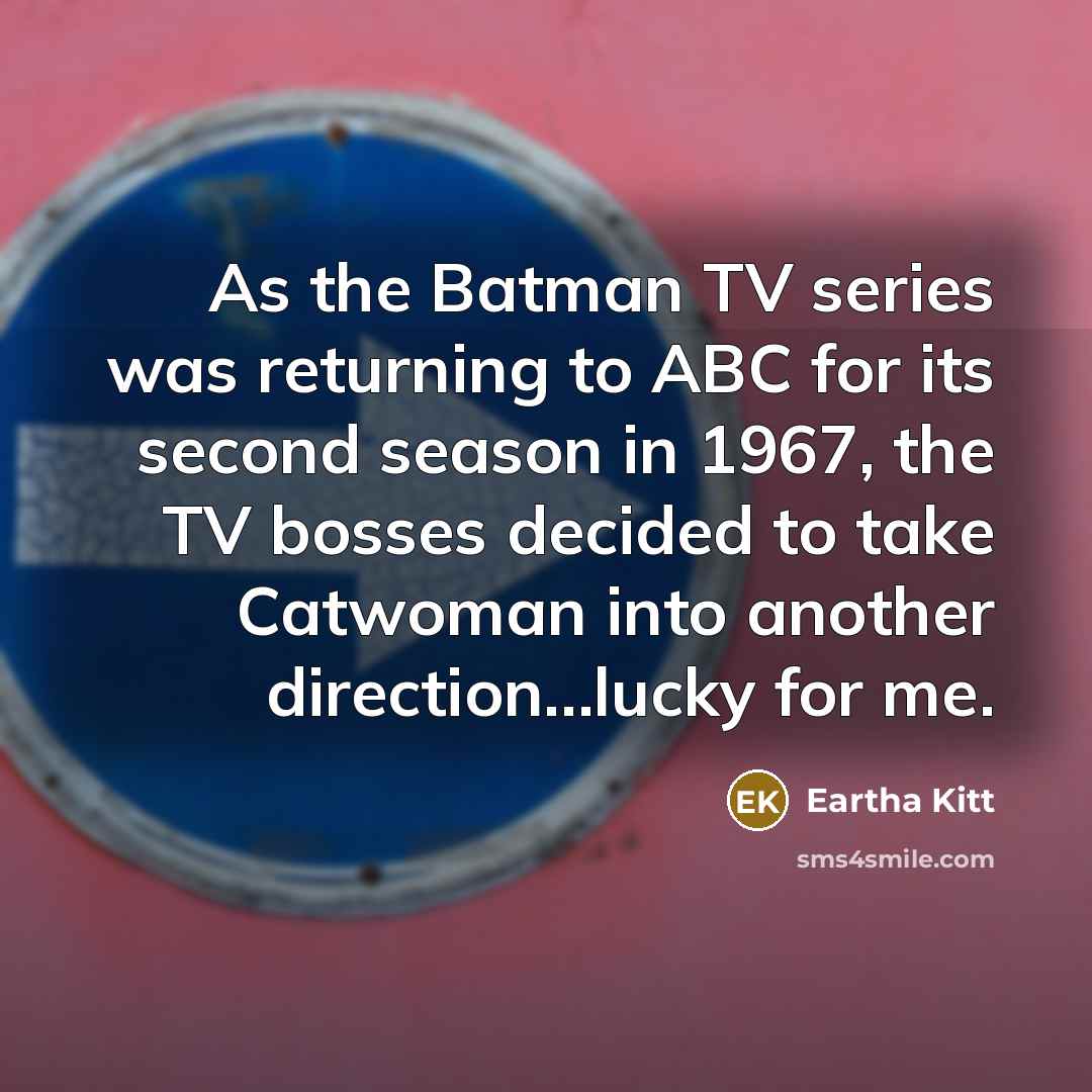 “As the Batman TV series was returning to ABC for…” quote by Eartha Kitt