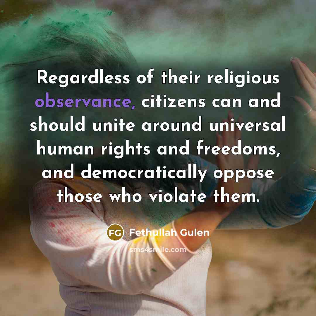 “Regardless of their religious observance, citizens can and should unite…” quote by Fethullah Gulen