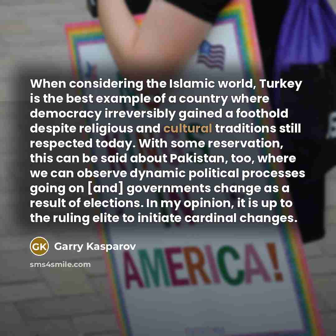 “When considering the Islamic world, Turkey is the best example…” quote by Garry Kasparov