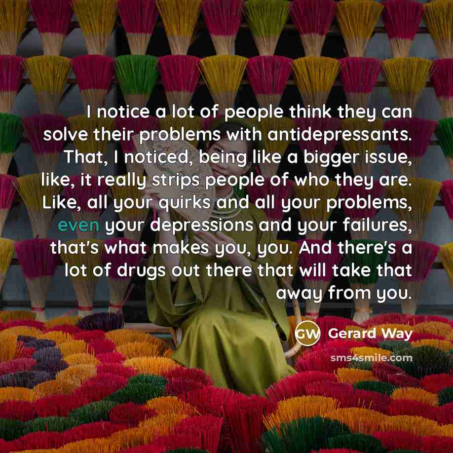 “I notice a lot of people think they can solve…” quote by Gerard Way