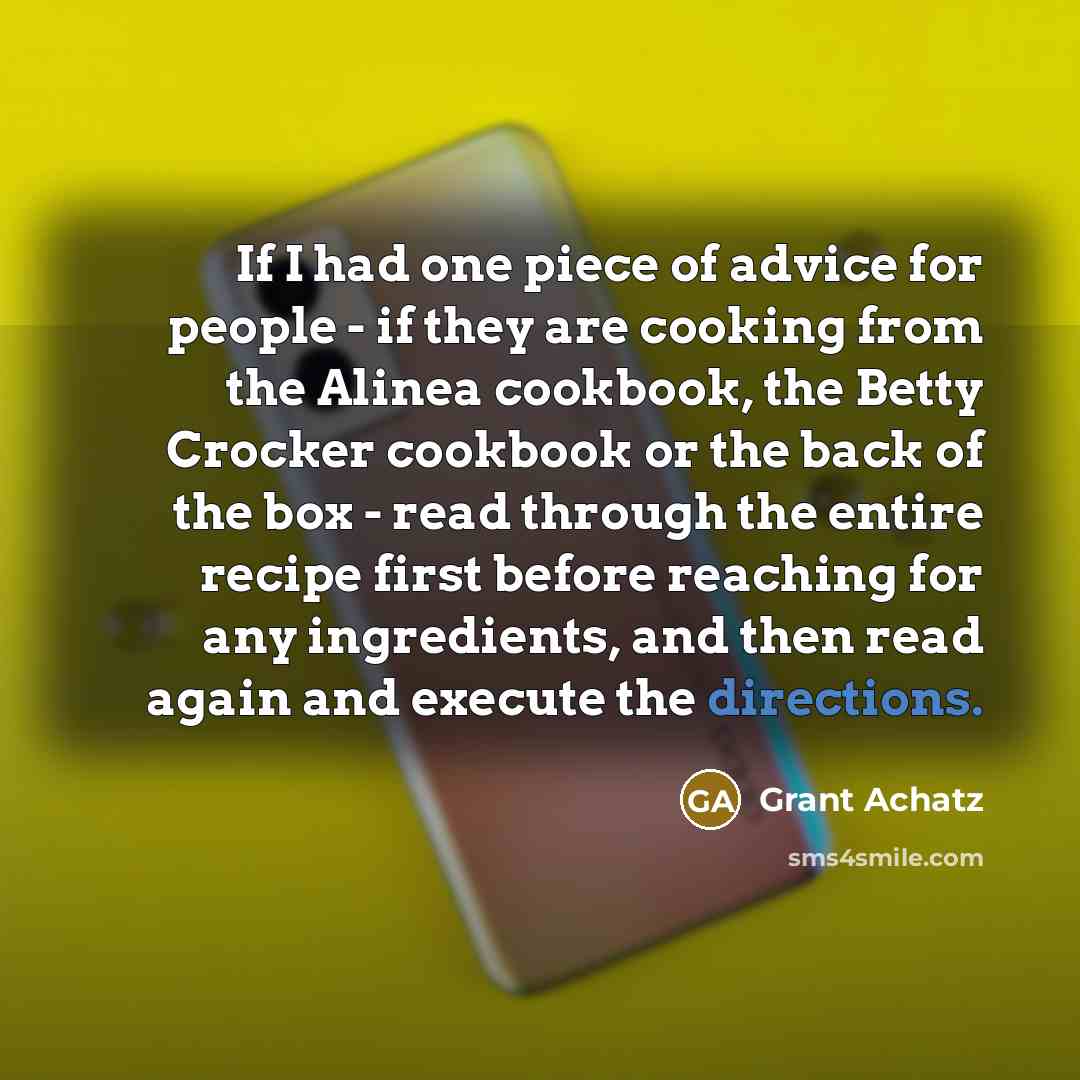“If I had one piece of advice for people -…” quote by Grant Achatz