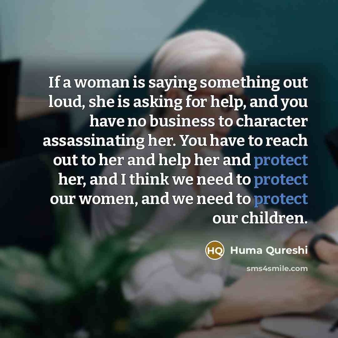 “If a woman is saying something out loud, she is…” quote by Huma Qureshi