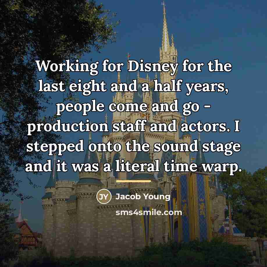 “Working for Disney for the last eight and a half…” quote by Jacob Young