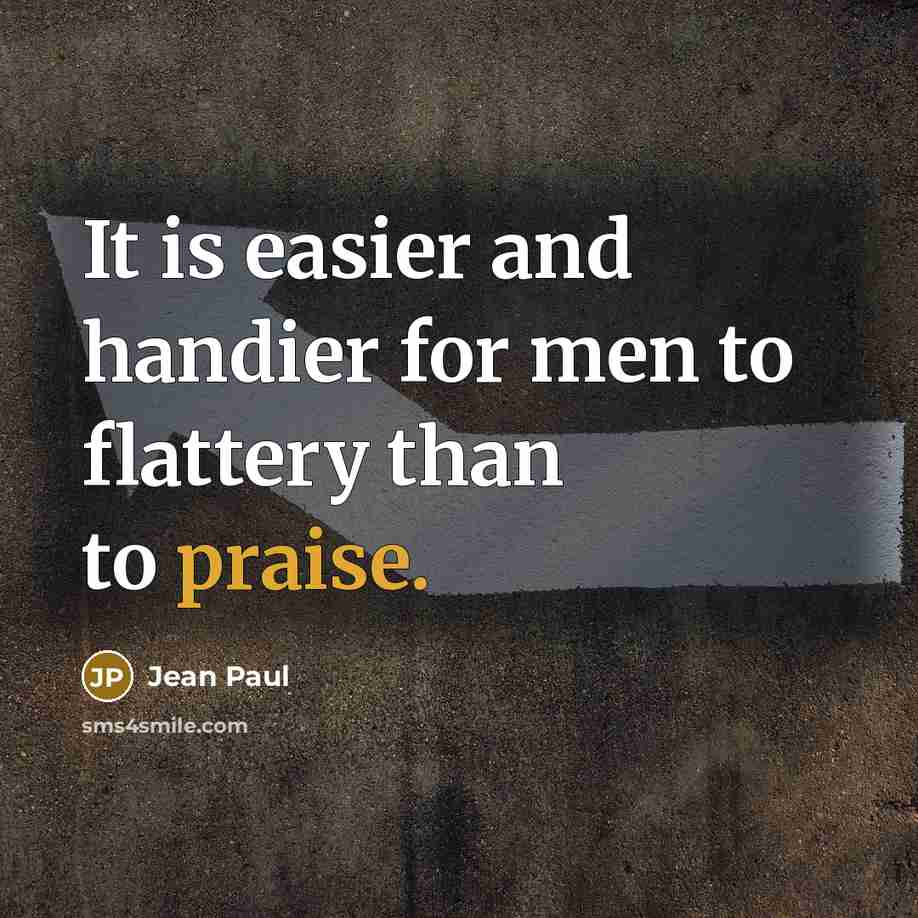 “It is easier and handier for men to flattery than…” quote by Jean Paul
