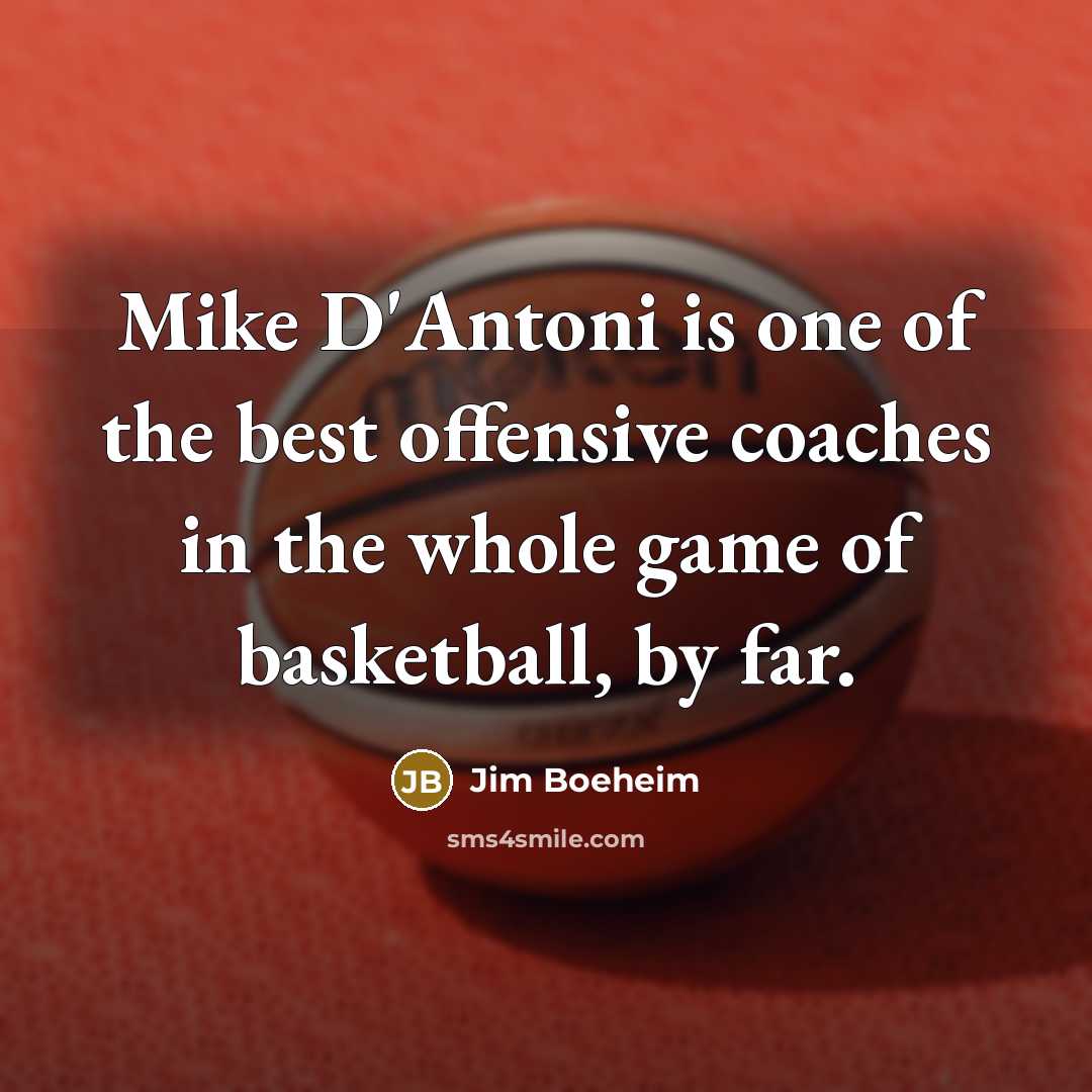 “Mike D'Antoni is one of the best offensive coaches in…” quote by Jim Boeheim