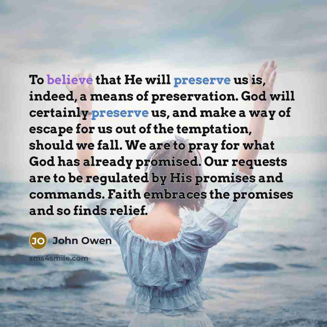 “To believe that He will preserve us is, indeed, a…” quote by John Owen