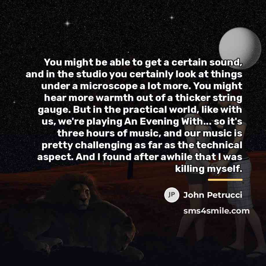 “You might be able to get a certain sound, and…” quote by John Petrucci