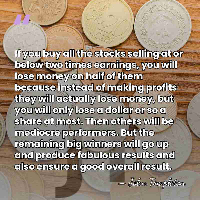 If you buy all the stocks selling at or below two times&hellip; - John Templeton