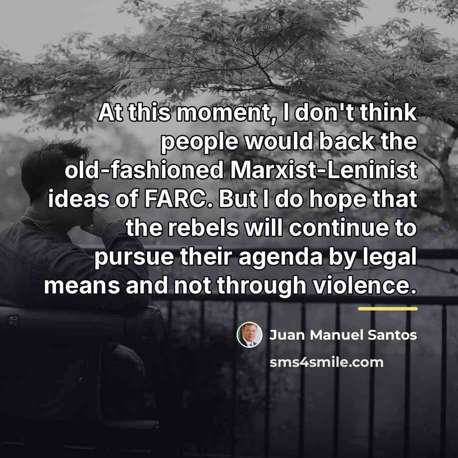 “At this moment, I don't think people would back the…” quote by Juan Manuel Santos