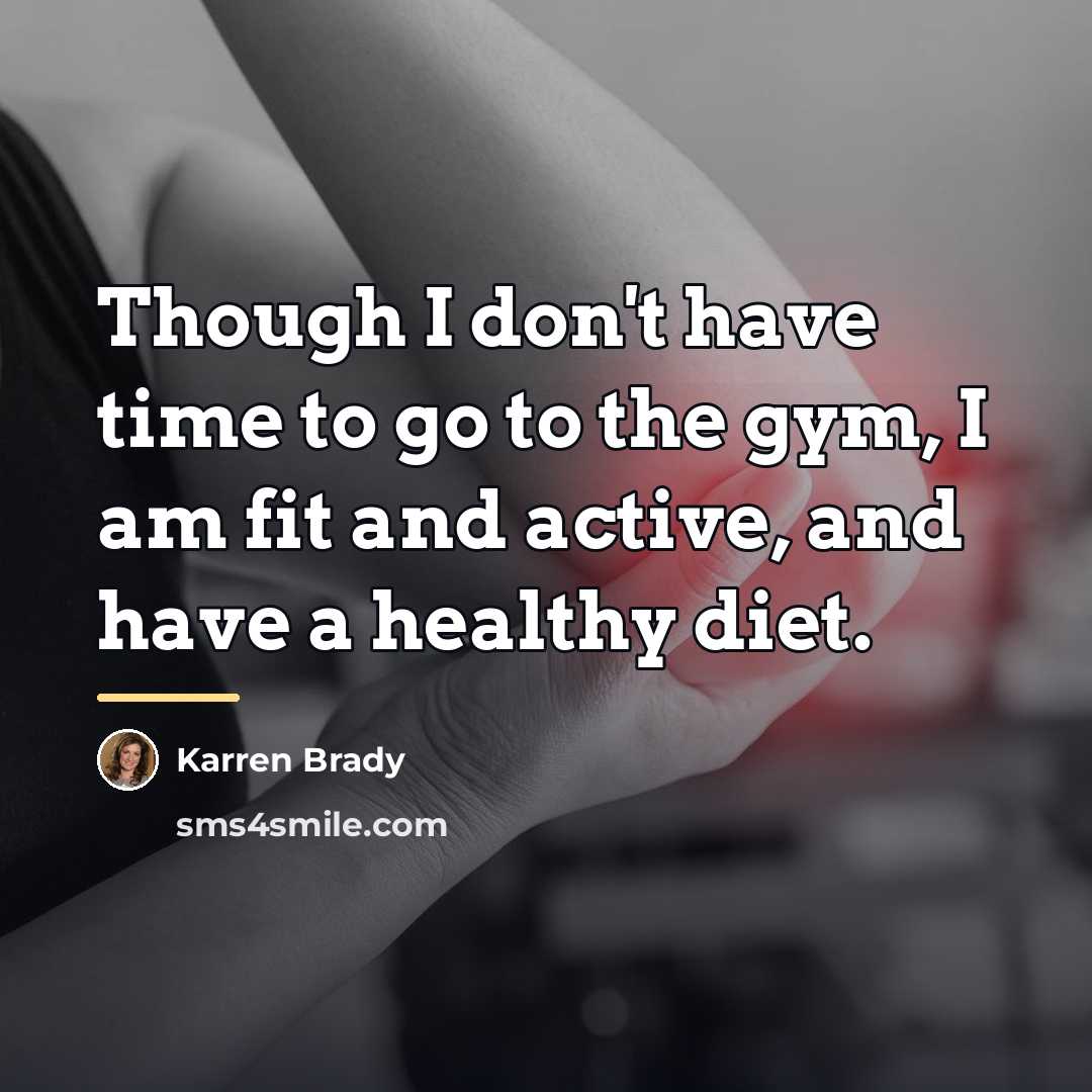 “Though I don't have time to go to the gym,…” quote by Karren Brady