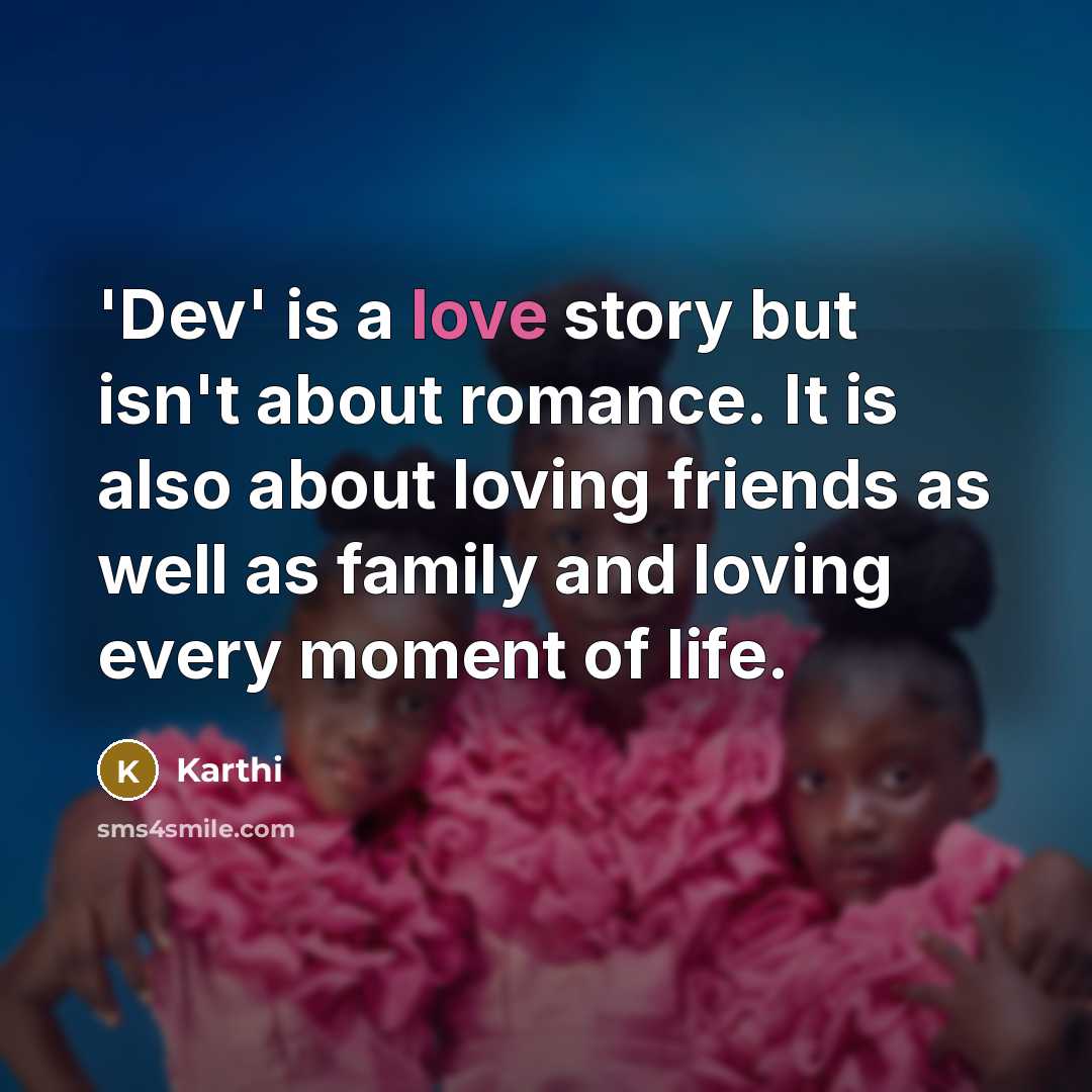 “'Dev' is a love story but isn't about romance. It…” quote by Karthi