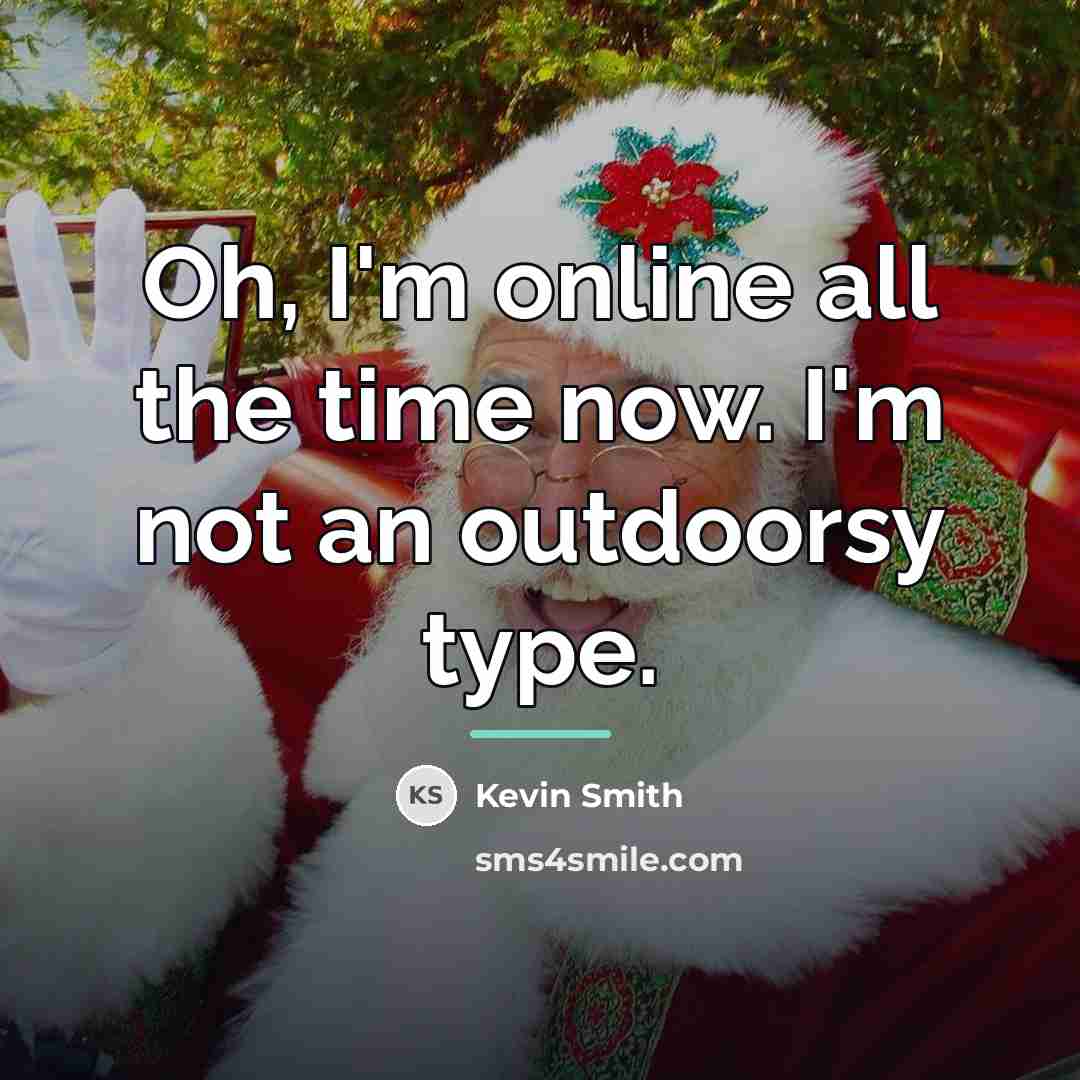 “Oh, I'm online all the time now. I'm not an…” quote by Kevin Smith
