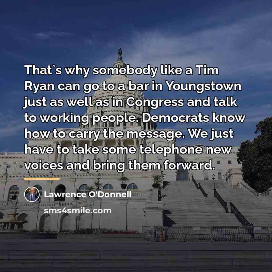 “That`s why somebody like a Tim Ryan can go to…” quote by Lawrence O'Donnell