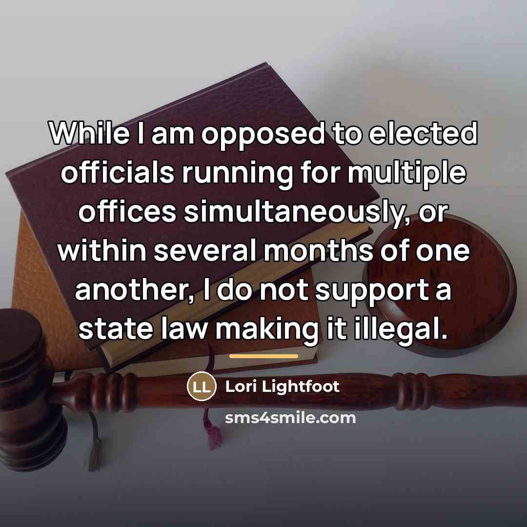 “While I am opposed to elected officials running for multiple…” quote by Lori Lightfoot