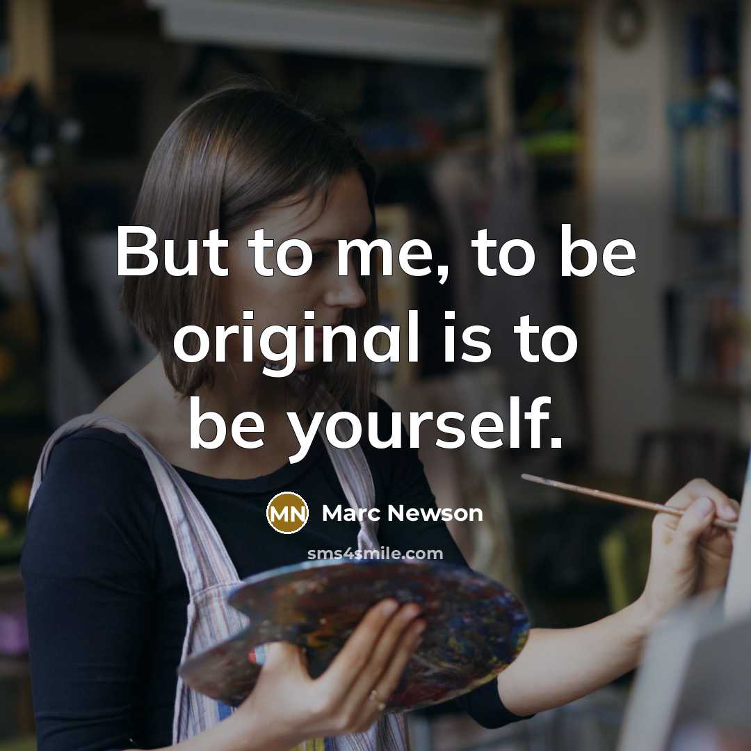 “But to me, to be original is to be yourself.…” quote by Marc Newson