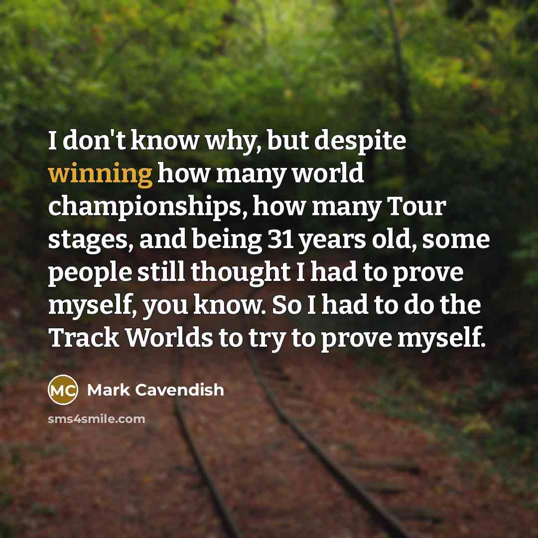 “I don't know why, but despite winning how many world…” quote by Mark Cavendish