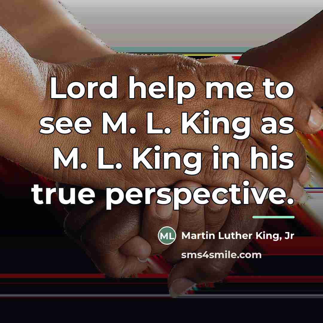 “Lord help me to see M. L. King as M.…” quote by Martin Luther King, Jr