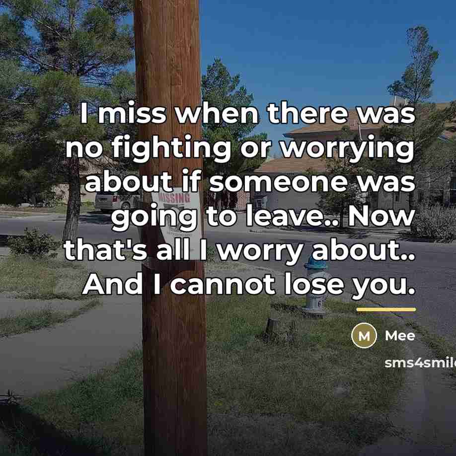“I miss when there was no fighting or worrying about…” quote by Mee