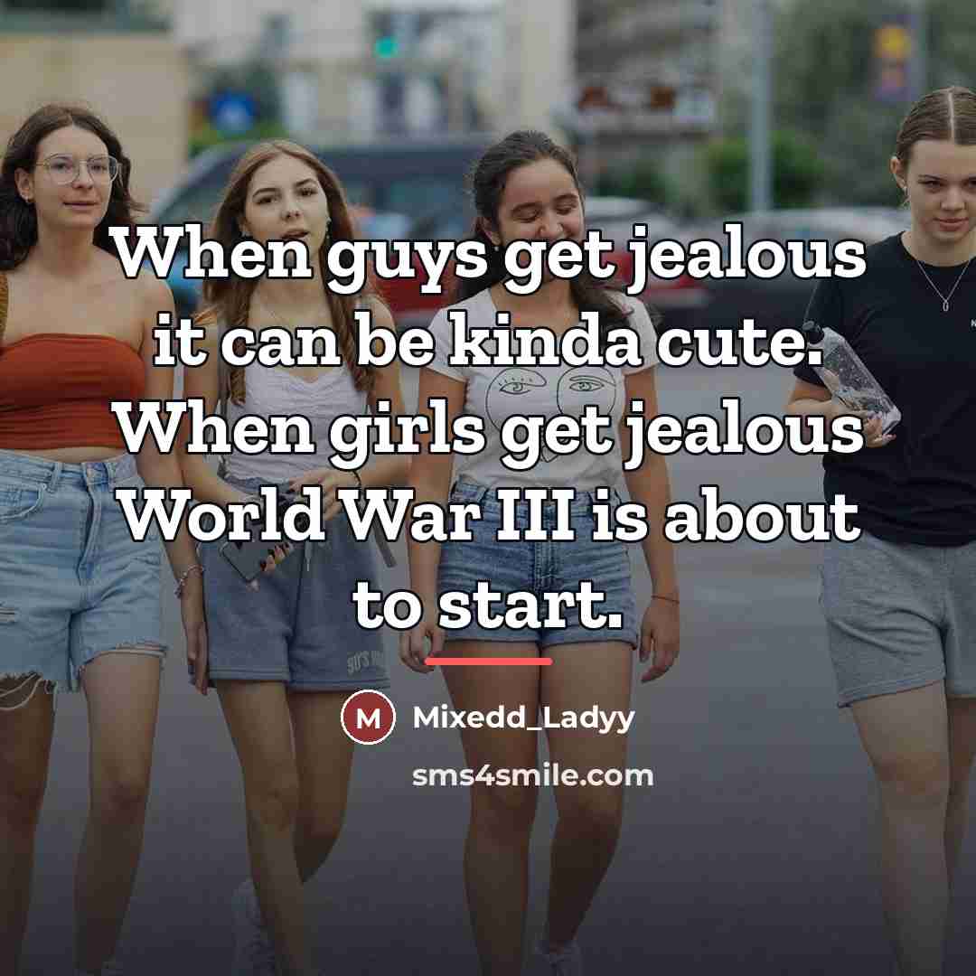 “When guys get jealous it can be kinda cute. When…” quote by Anonymous
