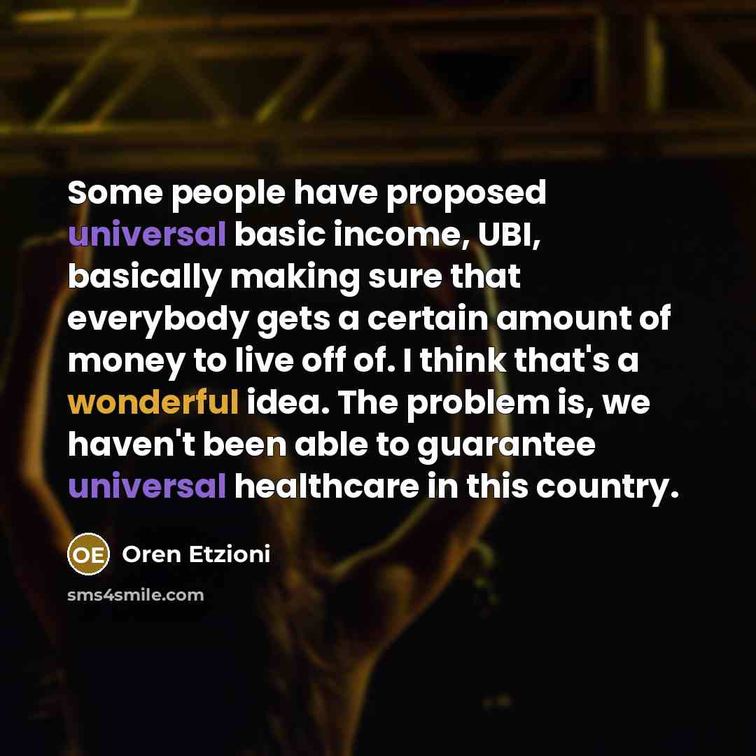 “Some people have proposed universal basic income, UBI, basically making…” quote by Oren Etzioni