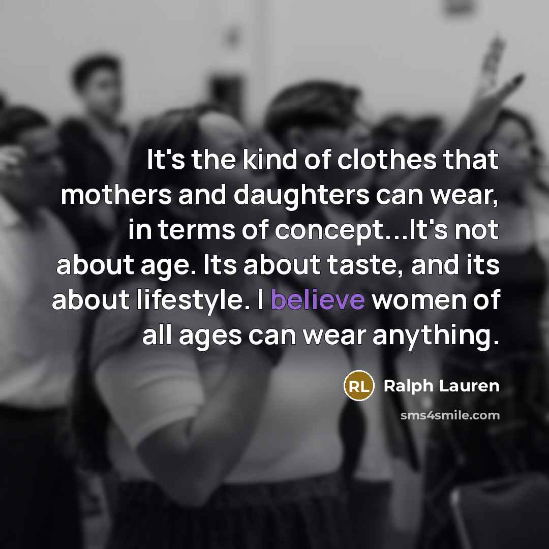 “It's the kind of clothes that mothers and daughters can…” quote by Ralph Lauren