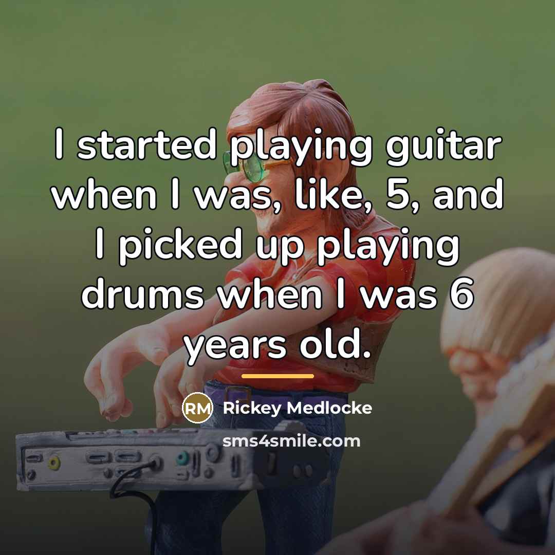 “I started playing guitar when I was, like, 5, and…” quote by Rickey Medlocke