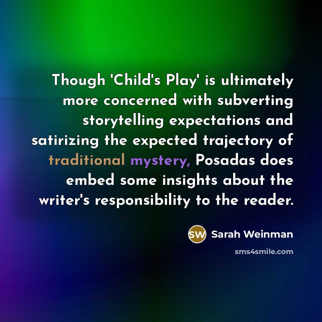 “Though 'Child's Play' is ultimately more concerned with subverting storytelling…” quote by Sarah Weinman