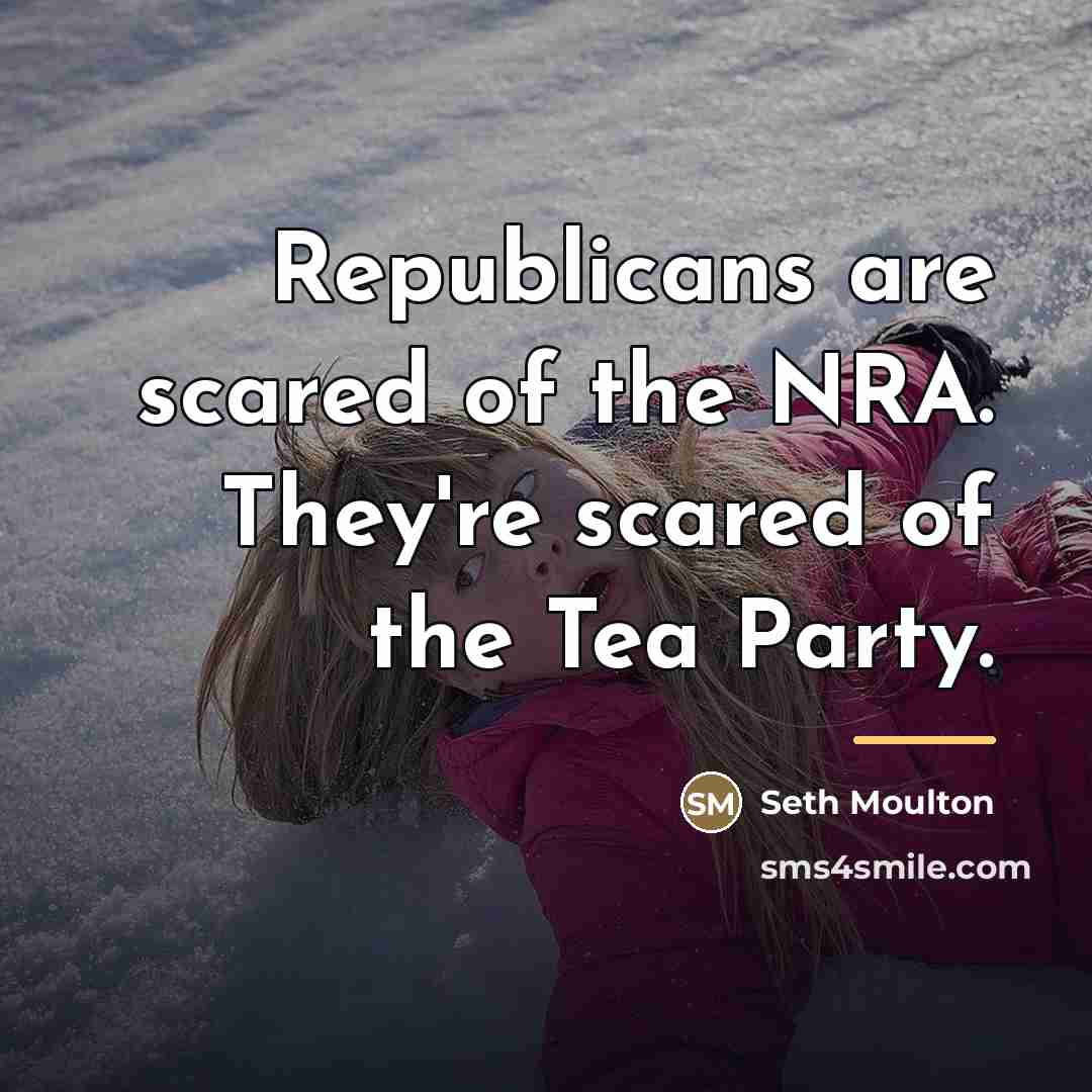 “Republicans are scared of the NRA. They're scared of the…” quote by Seth Moulton