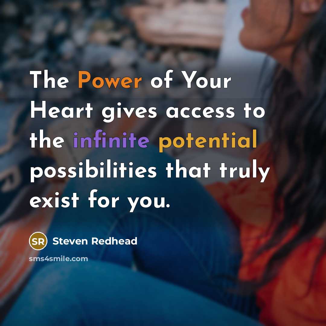 “The Power of Your Heart gives access to the infinite…” quote by Steven Redhead