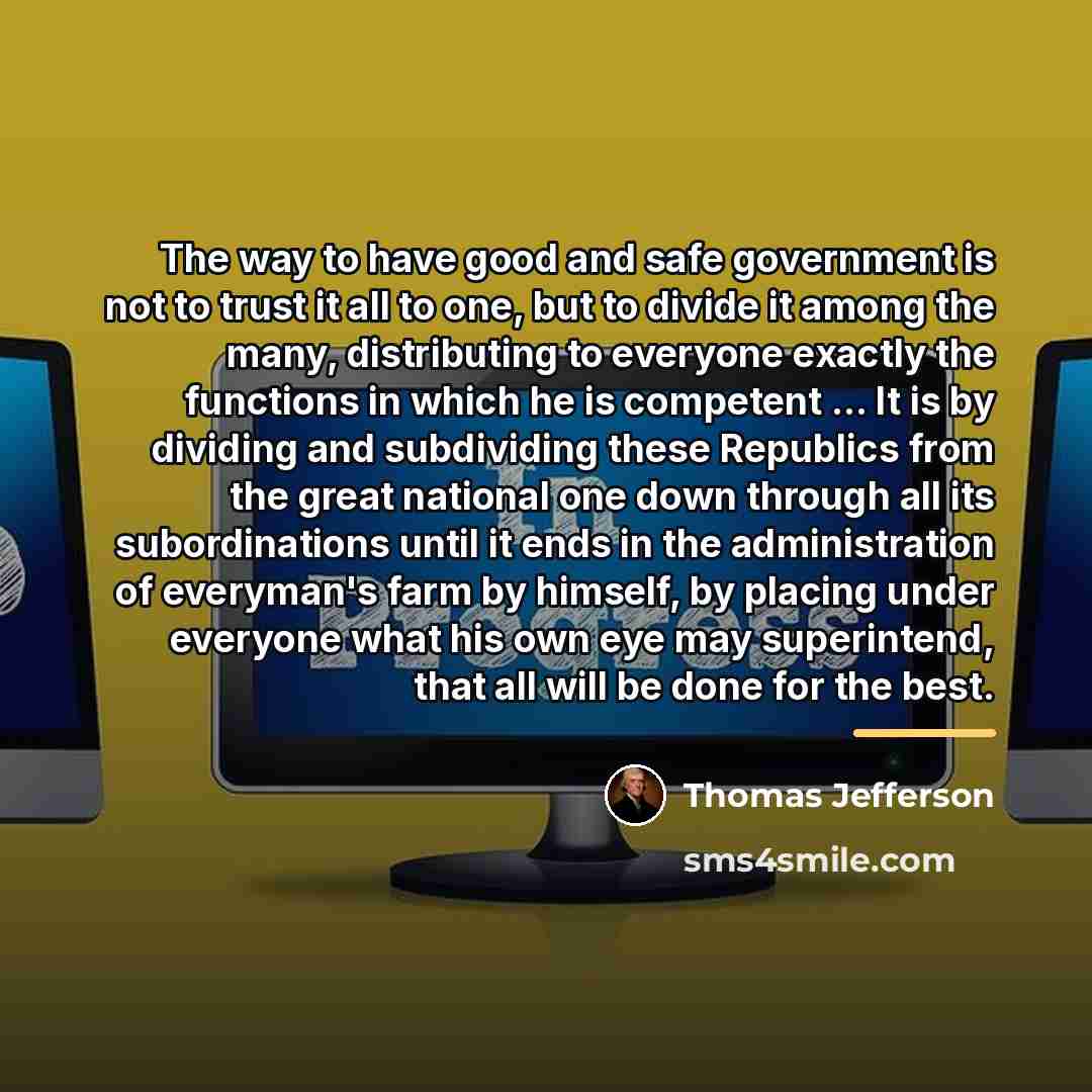 “The way to have good and safe government is not…” quote by Thomas Jefferson