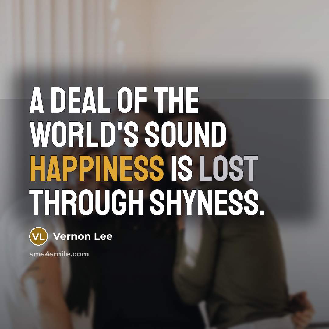 “A deal of the world's sound happiness is lost through…” quote by Vernon Lee