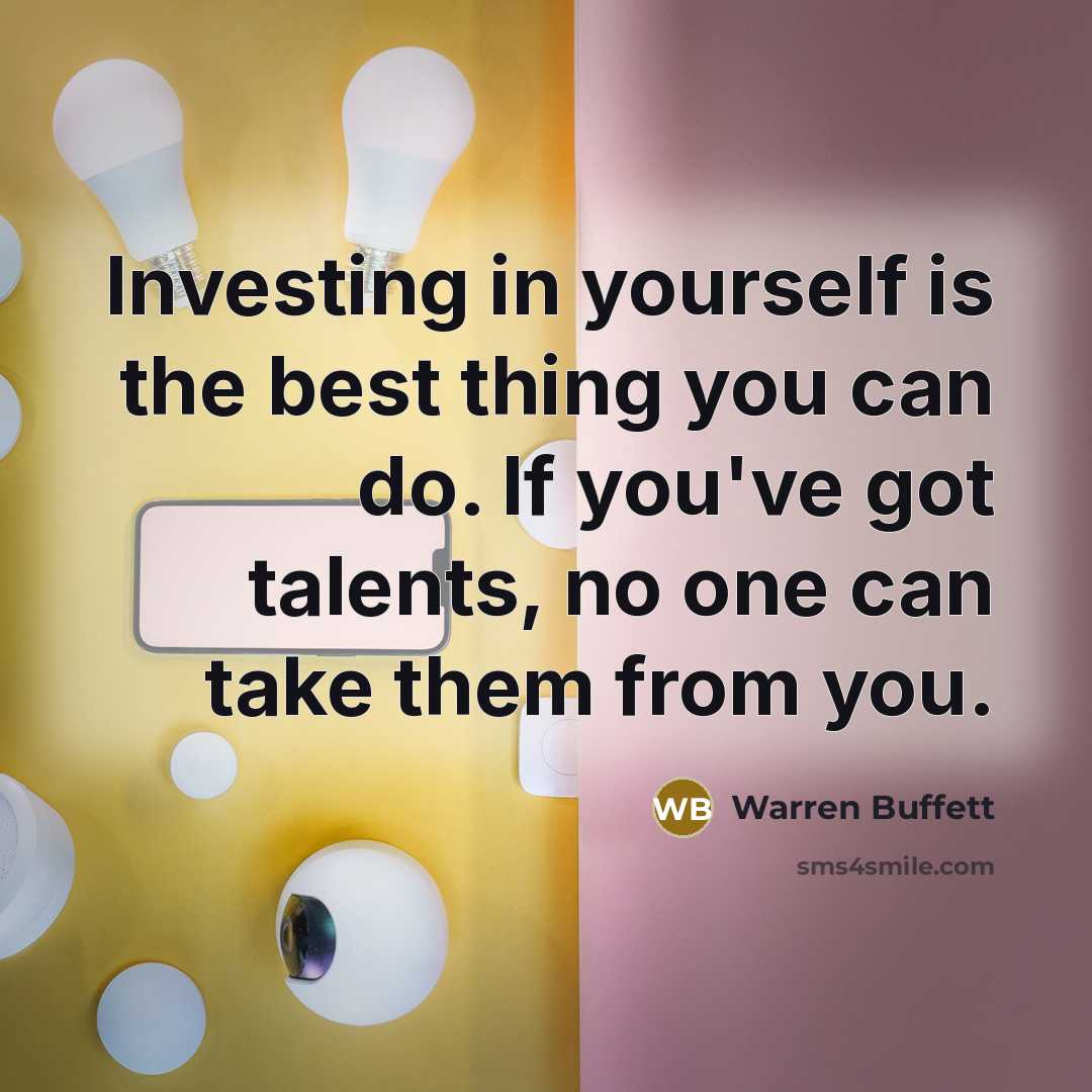 “Investing in yourself is the best thing you can do.…” quote by Warren Buffett