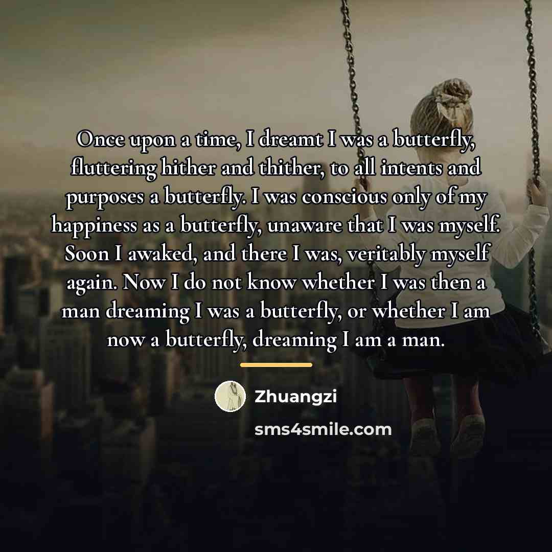 “Once upon a time, I dreamt I was a butterfly,…” quote by Zhuangzi