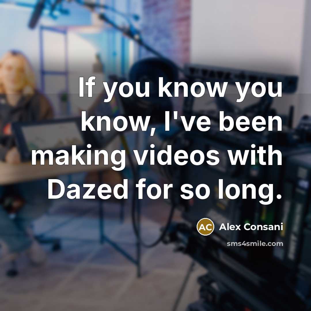 “If you know you know, I've been making videos with…” quote by Alex Consani