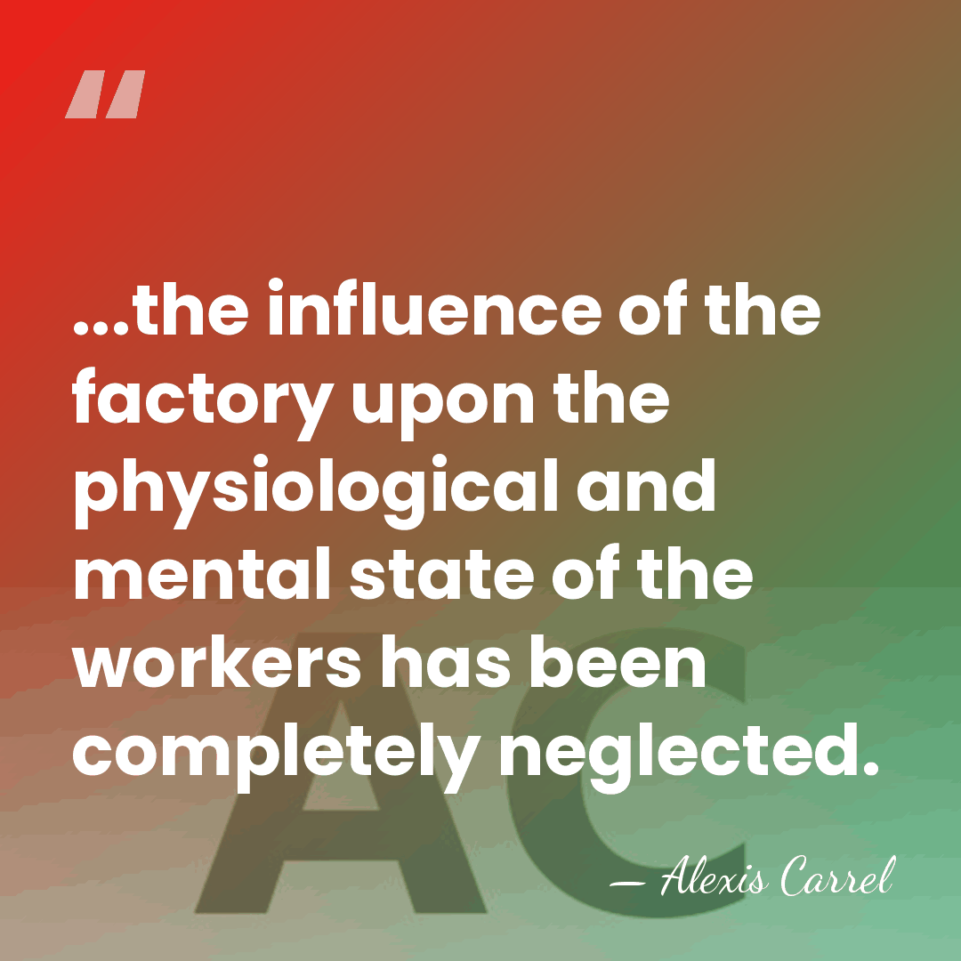 ...the influence of the factory upon the physiological and mental state of&hellip; - Alexis Carrel