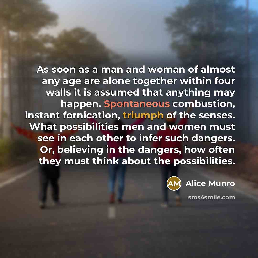 “As soon as a man and woman of almost any…” quote by Alice Munro