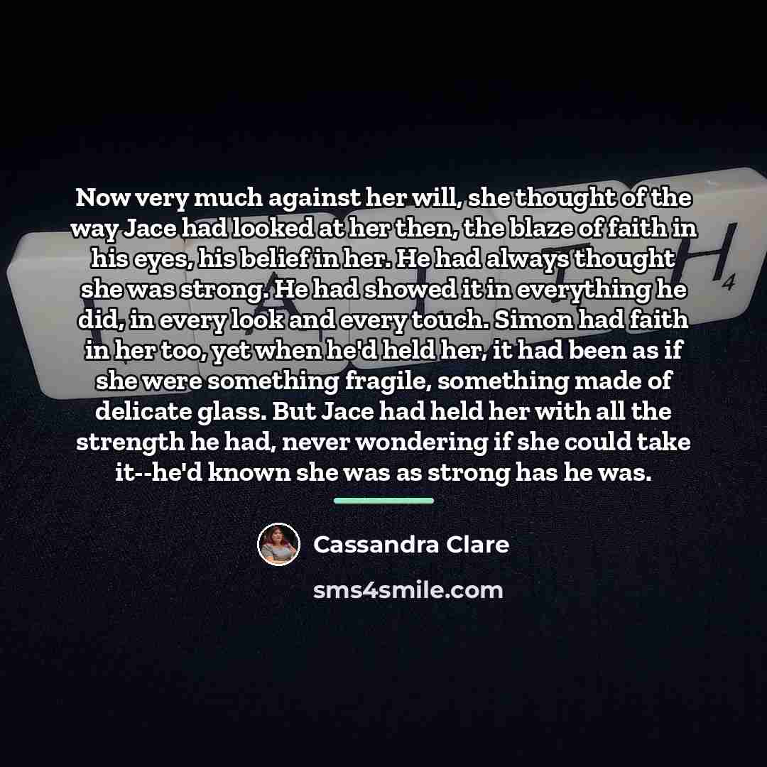 “Now very much against her will, she thought of the…” quote by Cassandra Clare