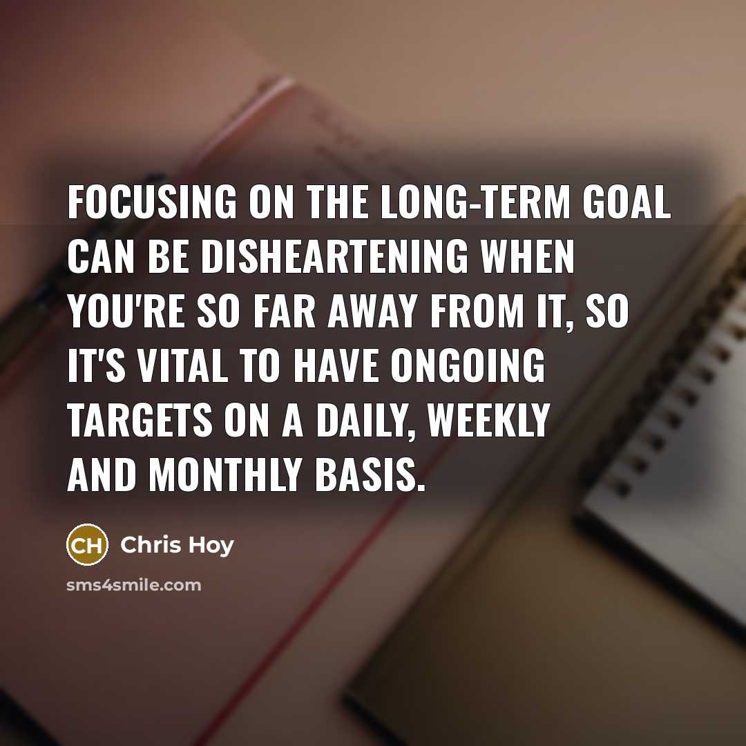 “Focusing on the long-term goal can be disheartening when you're…” quote by Chris Hoy