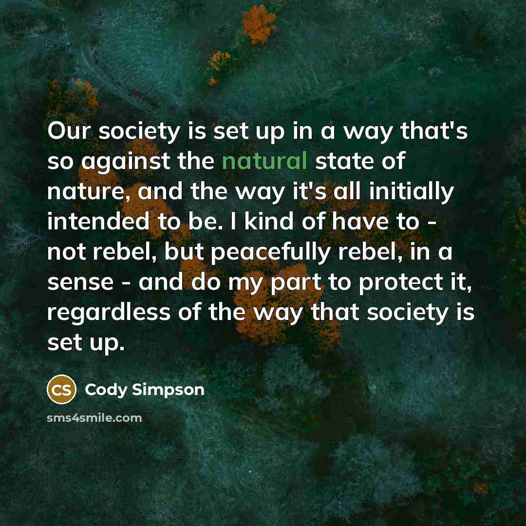 “Our society is set up in a way that's so…” quote by Cody Simpson