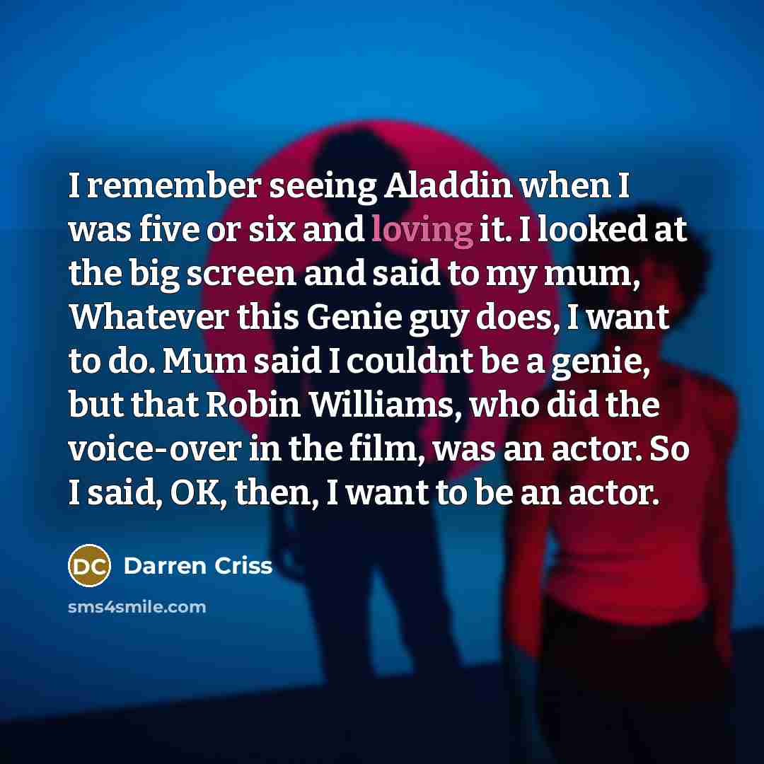 “I remember seeing Aladdin when I was five or six…” quote by Darren Criss