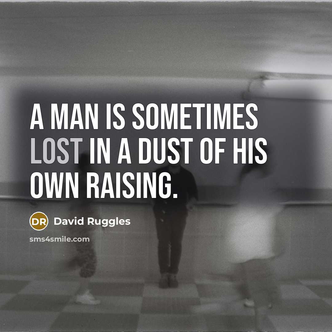 “A man is sometimes lost in a dust of his…” quote by David Ruggles