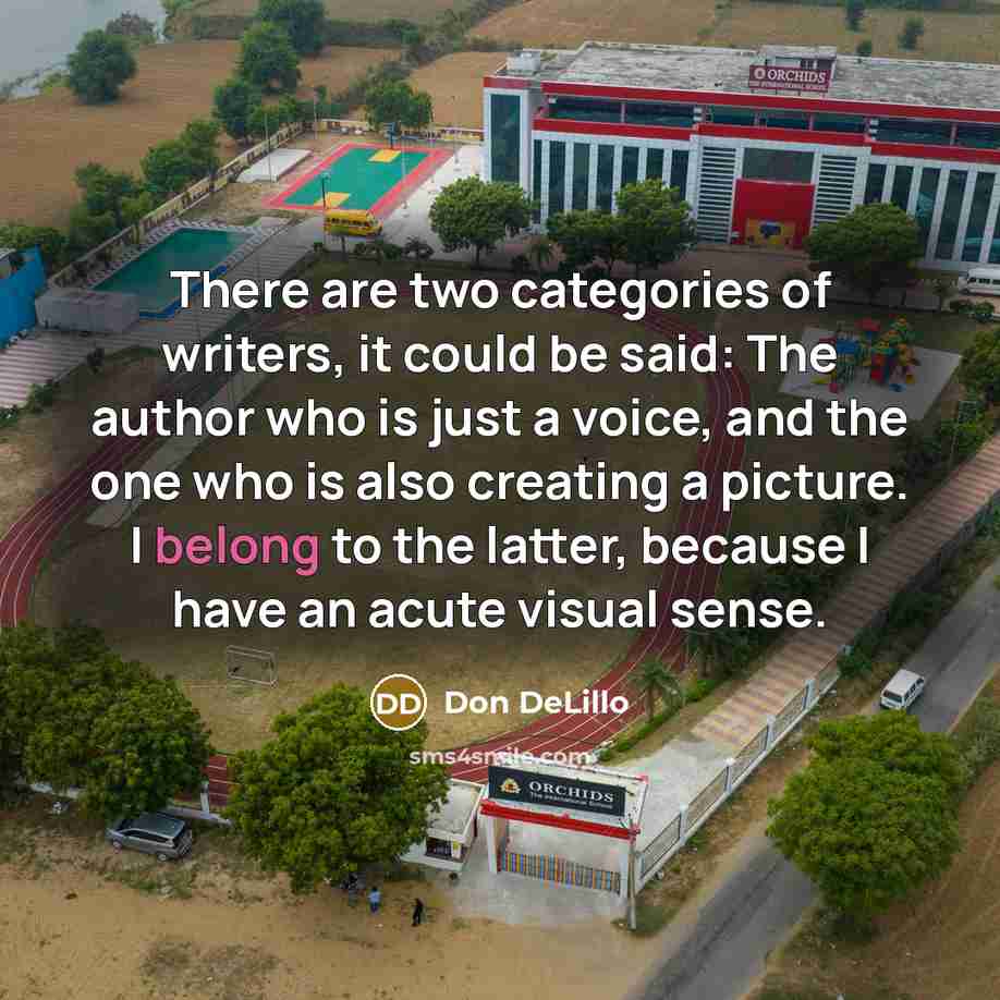 “There are two categories of writers, it could be said:…” quote by Don DeLillo