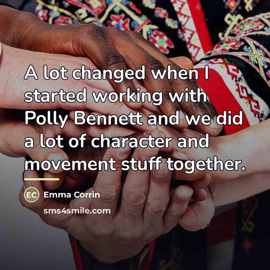 “A lot changed when I started working with Polly Bennett…” quote by Emma Corrin